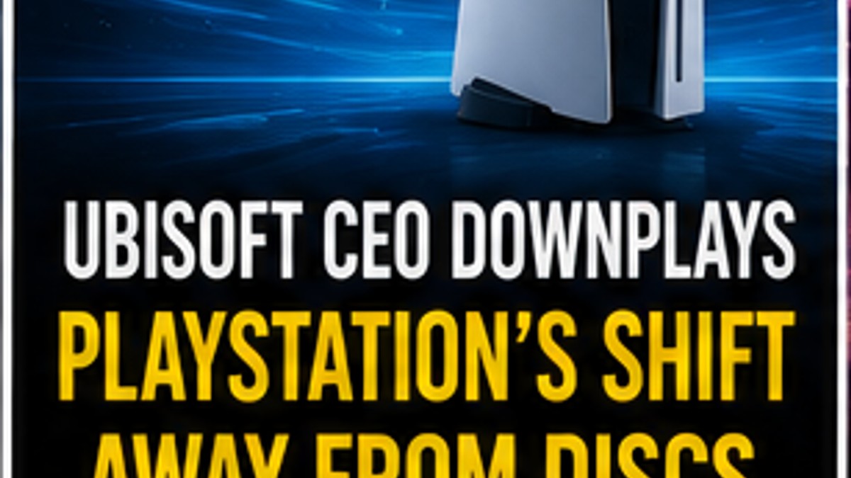 Ubisoft CEO Downplays Impact of PlayStation's Move Away From Discs