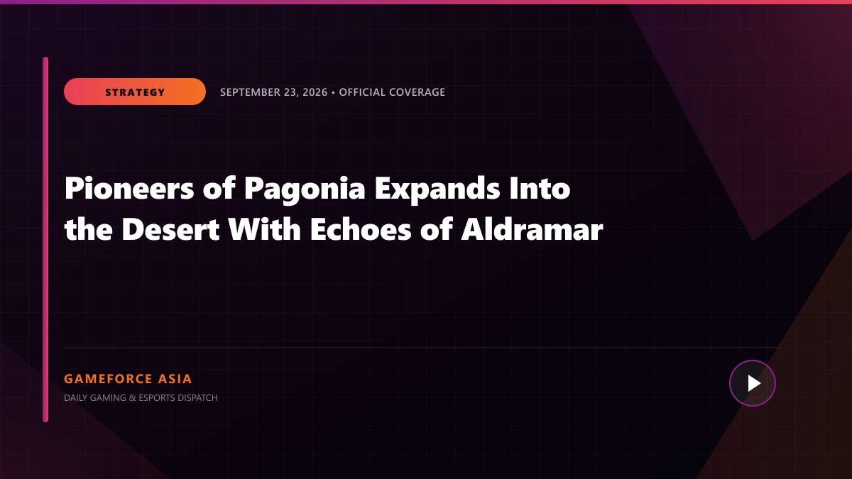 Pioneers of Pagonia Expands Into the Desert With Echoes of Aldramar